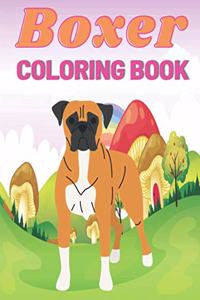 Boxer Coloring Book: This Amazing Boxer And More Dogs Coloring Pages For Everyone Draw Coloring Boxer