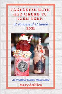 Fantastic Eats and Where to Find Them at Universal Orlando 2021