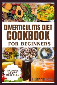 Diverticulitis Diet Cookbook for Beginners