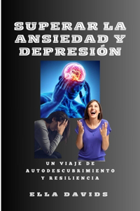 Superar La Ansiedad Y Depresión