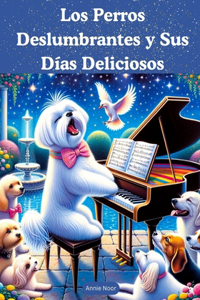 Los Perros Deslumbrantes y Sus Días Deliciosos
