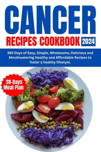Cancer Recipes Cookbook 2024