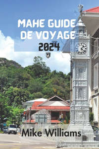 Mahé Guide de Voyage 2024