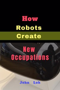 How Robots Create New Occupations