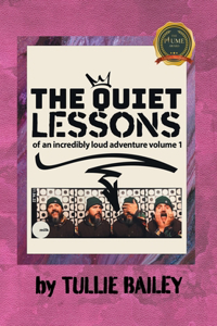 Quiet Lessons of an Incredibly Loud Adventure