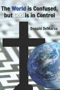 The World is Confused, but God is in Control