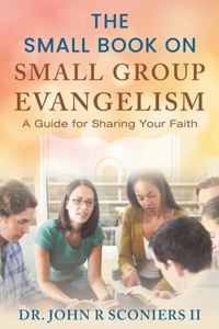 Small Book on Small Group Evangelism