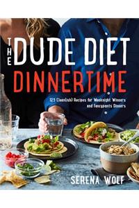 Dude Diet Dinnertime