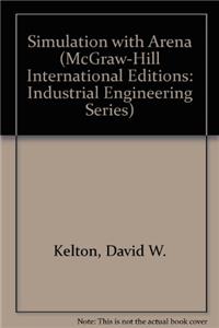 Simulation with Arena (McGraw-Hill International Editions: Industrial Engineering Series)