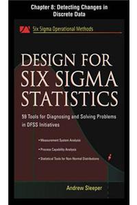 Design for Six SIGMA Statistics, Chapter 8 - Detecting Changes in Discrete Data