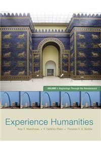 Experience Humanities, Volume 1: Beginnings Through the Renaissance