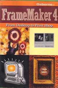 FrameMaker 4: From Desktop to Print Shop