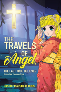 Travels of Angel, the Last True Believer