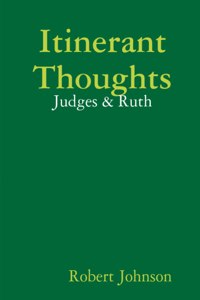 Itinerant Thoughts: Judges & Ruth