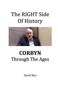 The The Right Side of History - Corbyn Through the Ages Right Side of History - Corbyn Through the Ages