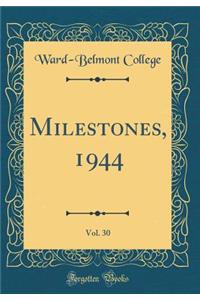 Milestones, 1944, Vol. 30 (Classic Reprint)