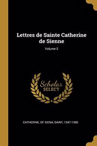 Lettres de Sainte Catherine de Sienne; Volume 2