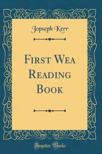 First Wea Reading Book (Classic Reprint)