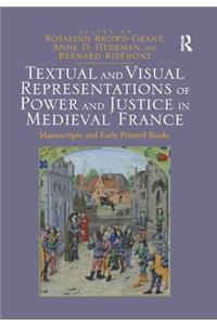 Textual and Visual Representations of Power and Justice in Medieval France