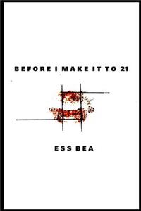 Before I make it to 21