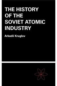 The History of the Soviet Atomic Industry