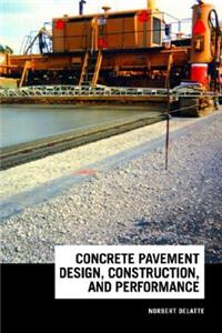 Concrete Pavement Design, Construction, and Performance