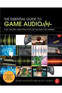 The Essential Guide to Game Audio