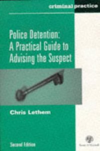 Police Detention: A Practical Guide to Advising the Suspect