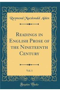 Readings in English Prose of the Nineteenth Century, Vol. 1 (Classic Reprint)