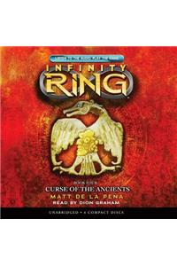 Infinity Ring Book 4: Curse of the Ancients - Audio Library Edition, Volume 4