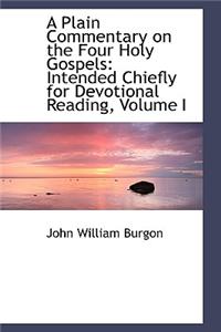 A Plain Commentary on the Four Holy Gospels