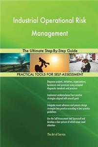 Industrial Operational Risk Management The Ultimate Step-By-Step Guide