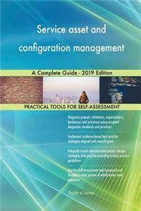 Service asset and configuration management A Complete Guide - 2019 Edition