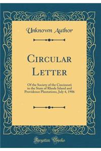 Circular Letter: Of the Society of the Cincinnati in the State of Rhode Island and Providence Plantations, July 4, 1906 (Classic Reprint)