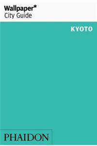 Wallpaper City Guide Kyoto