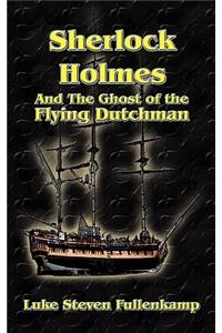 Sherlock Holmes and the Ghost of the Flying Dutchman