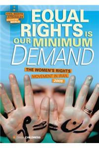 Equal Rights Is Our Minimum Demand
