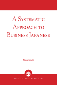 Systematic Approach to Business Japanese