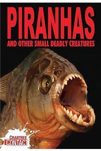 Piranhas and Other Small Deadly Creatures