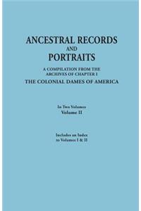 Ancestral Records and Portraits. in Two Volumes. Volume II. Includes an Index to Volumes I & II