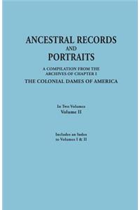 Ancestral Records and Portraits. In Two Volumes. Volume II. Includes an Index to Volumes I & II