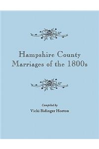 Hampshire County Marriages of the 1800s [Virginia and Later West Virginia]