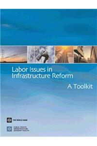 Labor Issues in Infrastructure Reform