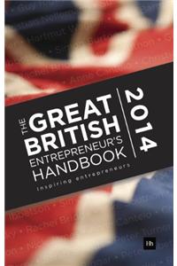 The Great British Entrepreneur's Handbook 2014: Inspiring Entrepreneurs