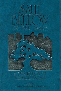 Saul Bellow in the 1980's: A Collection of Critical Essays