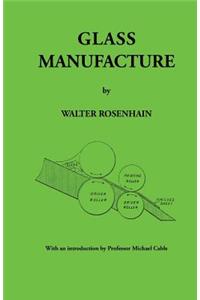 Glass Manufacture by Walter Rosenhain