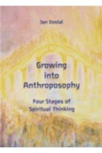 Growing Into Anthroposophy: Four Stages of Spiritual Thinking
