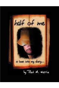 Half of Me a Look Into My Diary