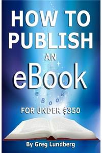 How to Publish an Ebook for Under $350