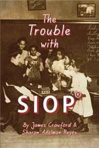Trouble with SIOP(R): How a Behaviorist Framework, Flawed Research, and Clever Marketing Have Come to Define - and Diminish - Sheltered Instruction